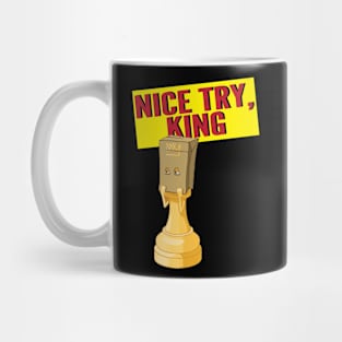 Nice Try King Mug